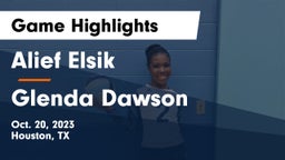 Alief Elsik  vs Glenda Dawson  Game Highlights - Oct. 20, 2023