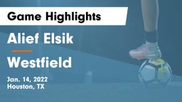 Alief Elsik  vs Westfield  Game Highlights - Jan. 14, 2022