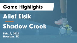 Alief Elsik  vs Shadow Creek  Game Highlights - Feb. 8, 2022