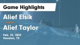 Alief Elsik  vs Alief Taylor  Game Highlights - Feb. 22, 2022