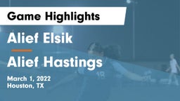 Alief Elsik  vs Alief Hastings  Game Highlights - March 1, 2022