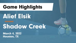 Alief Elsik  vs Shadow Creek  Game Highlights - March 4, 2022