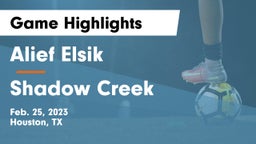 Alief Elsik  vs Shadow Creek  Game Highlights - Feb. 25, 2023