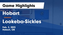 Hobart  vs Lookeba-Sickles  Game Highlights - Feb. 2, 2023