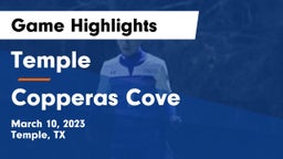 Temple  vs Copperas Cove  Game Highlights - March 10, 2023