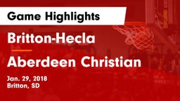 Britton-Hecla  vs Aberdeen Christian Game Highlights - Jan. 29, 2018