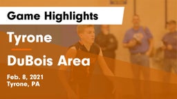 Tyrone  vs DuBois Area  Game Highlights - Feb. 8, 2021
