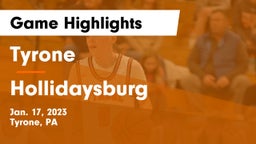 Tyrone  vs Hollidaysburg  Game Highlights - Jan. 17, 2023