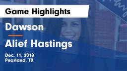 Dawson  vs Alief Hastings  Game Highlights - Dec. 11, 2018