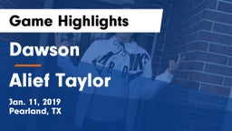 Dawson  vs Alief Taylor  Game Highlights - Jan. 11, 2019