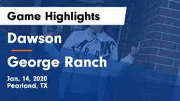 Dawson  vs George Ranch  Game Highlights - Jan. 14, 2020