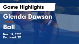 Glenda Dawson  vs Ball  Game Highlights - Nov. 17, 2020