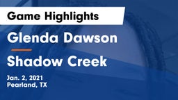 Glenda Dawson  vs Shadow Creek  Game Highlights - Jan. 2, 2021