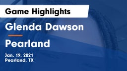 Glenda Dawson  vs Pearland  Game Highlights - Jan. 19, 2021