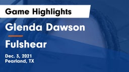 Glenda Dawson  vs Fulshear  Game Highlights - Dec. 3, 2021