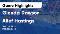 Glenda Dawson  vs Alief Hastings  Game Highlights - Jan. 26, 2022
