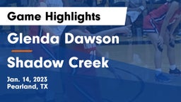 Glenda Dawson  vs Shadow Creek  Game Highlights - Jan. 14, 2023