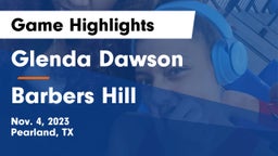 Glenda Dawson  vs Barbers Hill  Game Highlights - Nov. 4, 2023