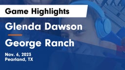 Glenda Dawson  vs George Ranch  Game Highlights - Nov. 6, 2023