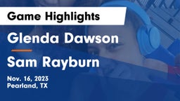 Glenda Dawson  vs Sam Rayburn  Game Highlights - Nov. 16, 2023