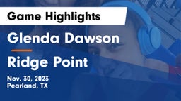 Glenda Dawson  vs Ridge Point  Game Highlights - Nov. 30, 2023