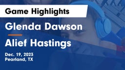 Glenda Dawson  vs Alief Hastings  Game Highlights - Dec. 19, 2023