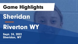 Sheridan  vs Riverton WY Game Highlights - Sept. 24, 2022