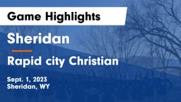 Sheridan  vs Rapid city Christian  Game Highlights - Sept. 1, 2023