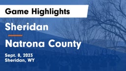 Sheridan  vs Natrona County  Game Highlights - Sept. 8, 2023