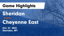 Sheridan  vs Cheyenne East  Game Highlights - Oct. 27, 2023