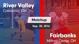 Matchup: River Valley High vs. Fairbanks  2016