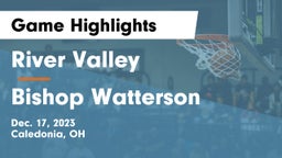 River Valley  vs Bishop Watterson  Game Highlights - Dec. 17, 2023