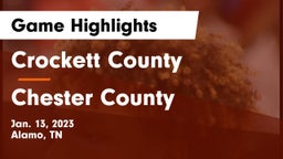 Crockett County  vs Chester County  Game Highlights - Jan. 13, 2023