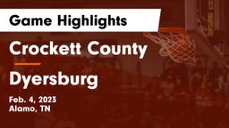 Crockett County  vs Dyersburg  Game Highlights - Feb. 4, 2023