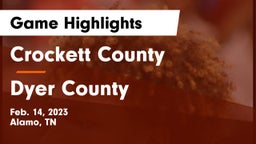 Crockett County  vs Dyer County Game Highlights - Feb. 14, 2023