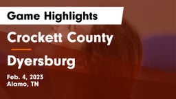 Crockett County  vs Dyersburg  Game Highlights - Feb. 4, 2023