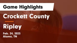 Crockett County  vs Ripley  Game Highlights - Feb. 24, 2023