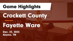 Crockett County  vs Fayette Ware  Game Highlights - Dec. 22, 2023