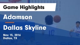 Adamson  vs Dallas Skyline  Game Highlights - Nov 15, 2016