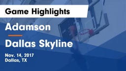 Adamson  vs Dallas Skyline  Game Highlights - Nov. 14, 2017