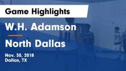 W.H. Adamson  vs North Dallas  Game Highlights - Nov. 30, 2018