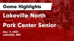 Lakeville North  vs Park Center Senior  Game Highlights - Dec. 9, 2023