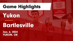 Yukon  vs Bartlesville  Game Highlights - Jan. 6, 2024