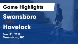 Swansboro  vs Havelock Game Highlights - Jan. 31, 2018