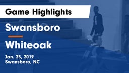 Swansboro  vs Whiteoak Game Highlights - Jan. 25, 2019