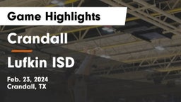 Crandall  vs Lufkin ISD Game Highlights - Feb. 23, 2024