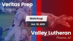 Matchup: Veritas Prep High vs. Valley Lutheran  2019
