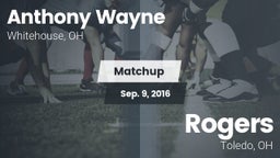 Matchup: Anthony Wayne High vs. Rogers  2016