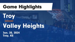 Troy  vs Valley Heights  Game Highlights - Jan. 20, 2024