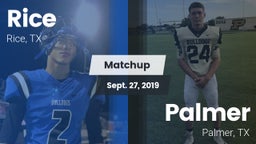 Matchup: Rice  vs. Palmer  2019